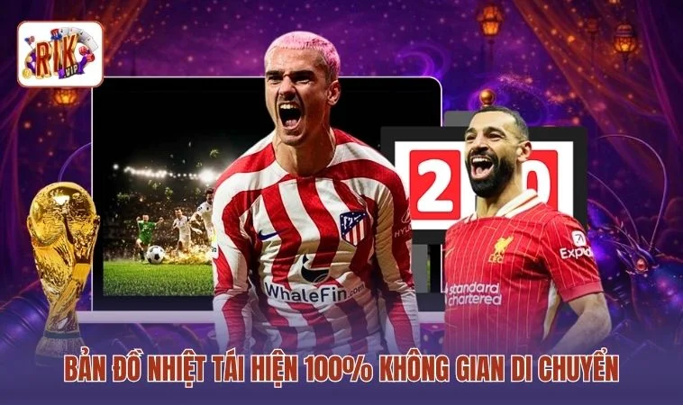 Bản đồ nhiệt tái hiện 100% không gian di chuyển
