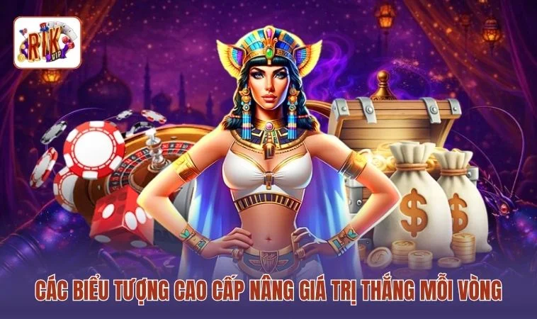 Kho Tàng Ngũ Long RIKVIP - Slot Hấp Dẫn Với Jackpot X100 3 Các biểu tượng cao cấp nâng giá trị thắng mỗi vòng