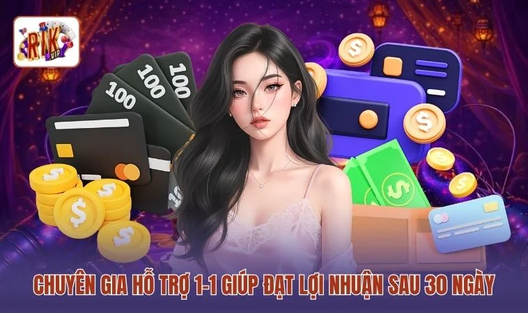Đại lý RIKVIP 2 Chuyên gia hỗ trợ 1-1 giúp đạt lợi nhuận sau 30 ngày