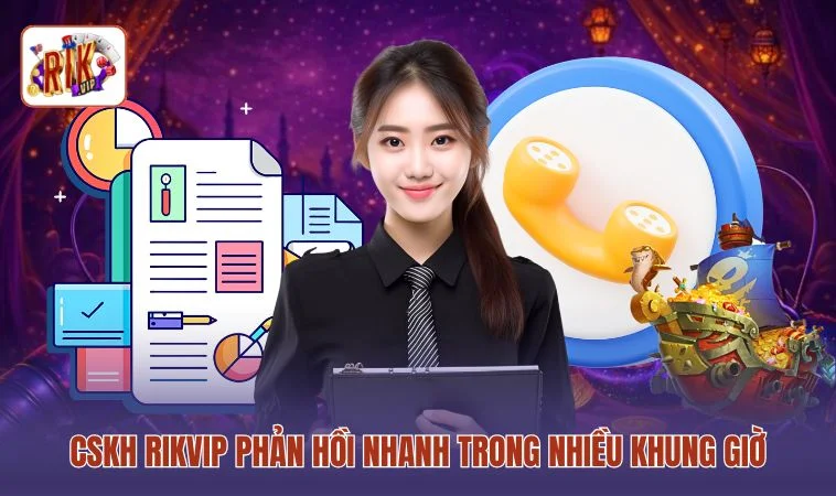 So Sánh RIKVIP Với Các Cổng Game Khác - 3 Tiêu Chí Đánh Giá 4 CSKH RIKVIP phản hồi nhanh trong nhiều khung giờ