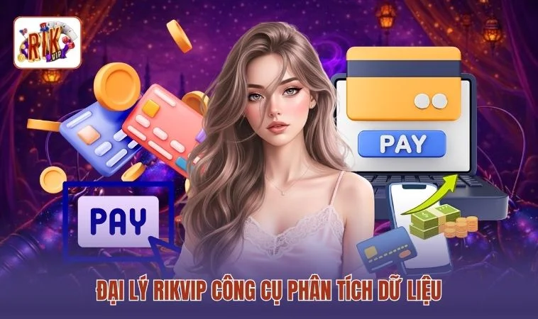 Đại lý RIKVIP 1 Đại lý RIKVIP công cụ phân tích dữ liệu