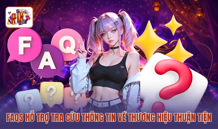 FAQs hỗ trợ tra cứu thông tin về thương hiệu thuận tiện