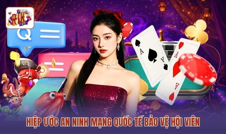 Câu Hỏi Thường Gặp RIKVIP 2 Hiệp ước an ninh mạng quốc tế bảo vệ hội viên