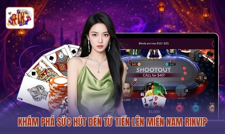 Tiến Lên Miền Nam RIKVIP - 3s Trở Thành Cao Thủ Bài Tây 2 Khám phá sức hút đến từ Tiến lên miền Nam RIKVIP