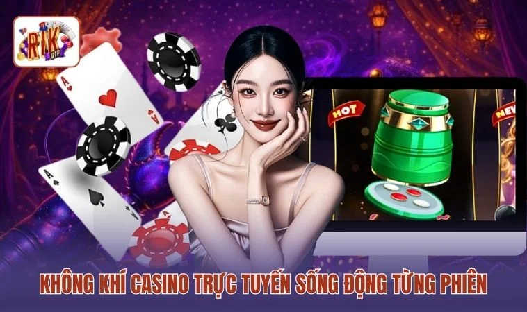 Live Casino RIKVIP - 24H Giải Trí Cùng Nhiều Trò Chơi Đỉnh 2 Không khí casino trực tuyến sống động từng phiên