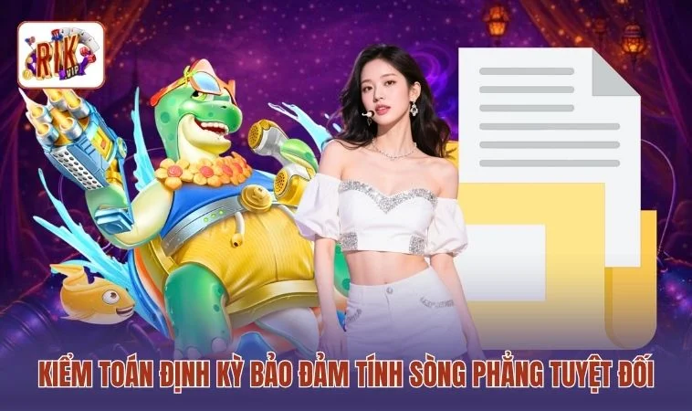 Giấy Phép Hoạt Động RIKVIP 2 Kiểm toán định kỳ bảo đảm tính sòng phẳng tuyệt đối