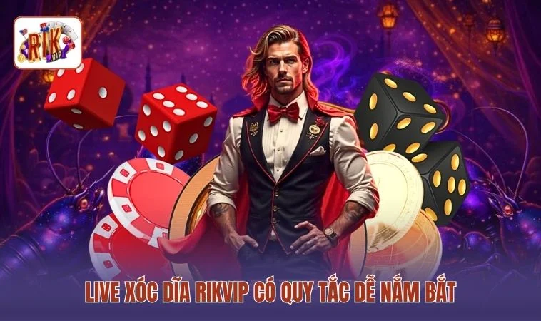 Live Xóc Dĩa RIKVIP - Mở Cược 24/7 Với Thưởng Hấp Dẫn 3 Live xóc dĩa RIKVIP có quy tắc dễ nắm bắt