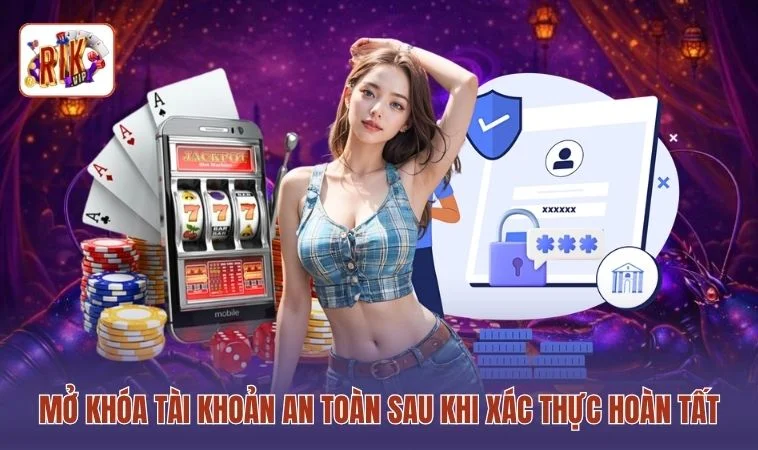 Cách Lấy Lại Tài Khoản RIKVIP Nhanh Nhất - 3 Cách Khôi Phục 4 Mở khóa tài khoản an toàn sau khi xác thực hoàn tất