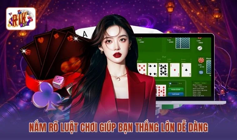 Sâm RIKVIP - Top 1 Những Ván Bài Sát Phạt Đầy Mê Hoặc 3 Nắm rõ luật chơi giúp bạn thắng lớn dễ dàng