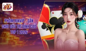 Phỏm RIKVIP - Sân Chơi Đấu Trí Đỉnh Cao Top 1 2026