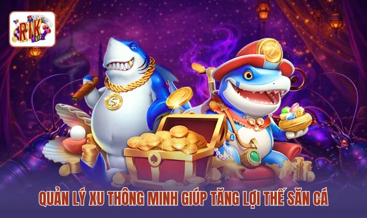 Mẹo Bắn Cá Đổi Thưởng - 3 Cách Để Bạn Chinh Phục Đàn Cá 4 Quản lý xu thông minh giúp tăng lợi thế săn cá