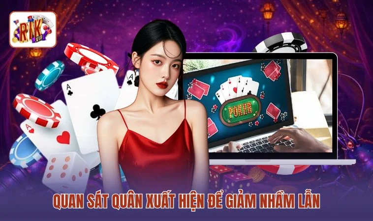 Cách Nhớ Quân Bài Chắn - 3 Mẹo Nhớ Chắn Cạ Dễ Dàng 4 Quan sát quân xuất hiện để giảm nhầm lẫn