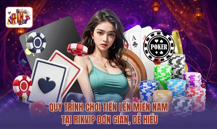Tiến Lên Miền Nam RIKVIP - 3s Trở Thành Cao Thủ Bài Tây 3 Quy trình chơi Tiến lên miền Nam tại RIKVIP đơn giản, dễ hiểu