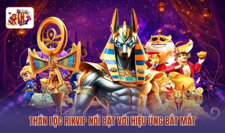 Thần Lộc RIKVIP nổi bật với hiệu ứng bắt mắt