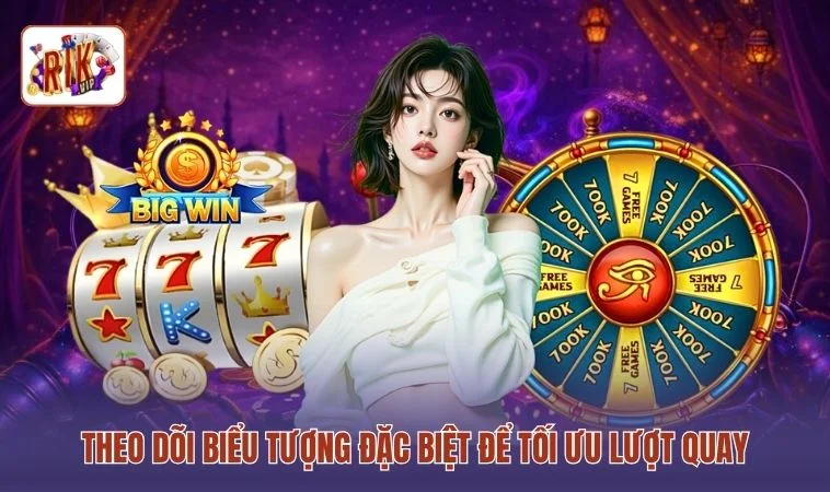 Theo dõi biểu tượng đặc biệt để tối ưu lượt quay