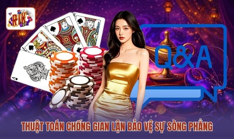 Câu Hỏi Thường Gặp RIKVIP 3 Thuật toán chống gian lận bảo vệ sự sòng phẳng