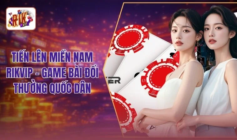 Tiến Lên Miền Nam RIKVIP - 3s Trở Thành Cao Thủ Bài Tây 1 Tiến Lên Miền Nam RIKVIP - Game Bài Đổi Thưởng Quốc Dân