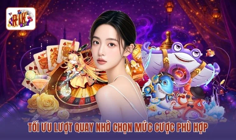 Mèo Chiêu Tài RIKVIP - Vòng Quay May Mắn Đón Lộc Vàng 2026 4 Tối ưu lượt quay nhờ chọn mức cược phù hợp
