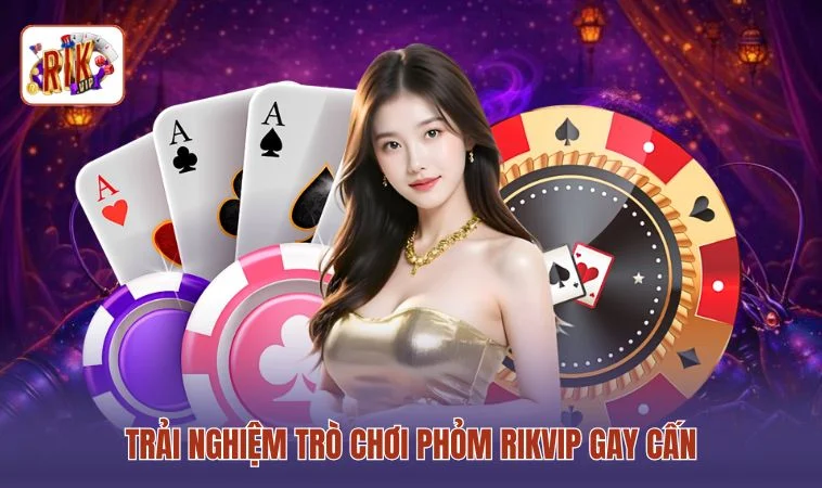 Phỏm RIKVIP - Những Trận Chiến Ăn Chốt Đầy Cảm Xúc 2 Trải nghiệm trò chơi Phỏm RIKVIP gay cấn